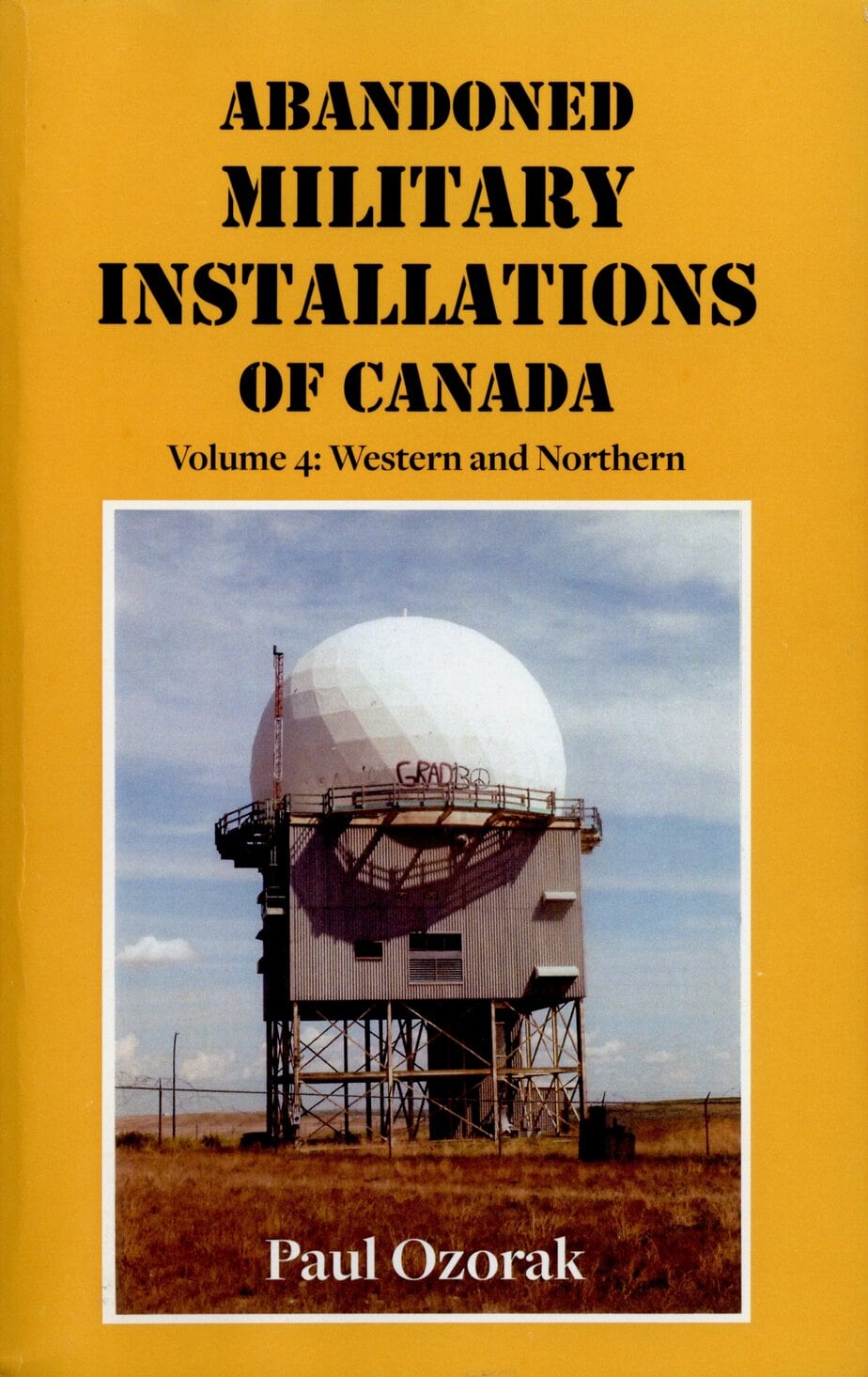 Book-Abandoned Military Installations V4-Paul Ozorak - RCAF.Info